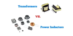 Power Inductors vs. Transformers